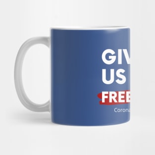 Give Us Back Our Freedom Mug